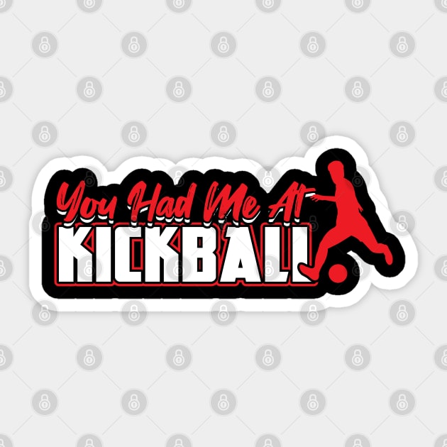 You had me at Kickball Kickballer Sticker by Peco-Designs